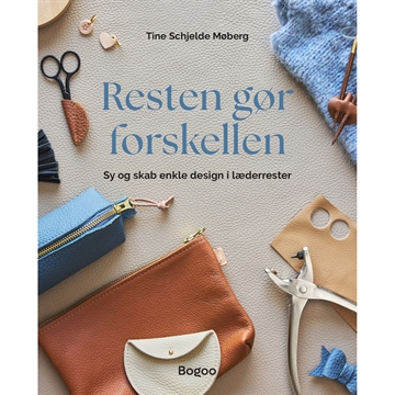 Resten gør forskellen - Bog om at Sy og skab enkle design i læderrester