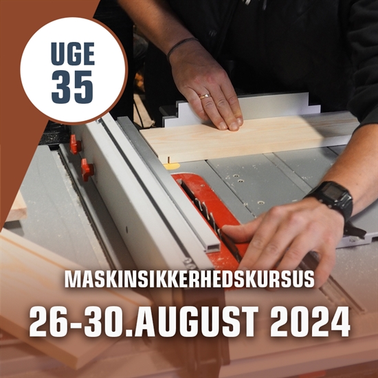 Maskinsikkerhedskursus Håndværk & Design – uge 35 i Silkeborg